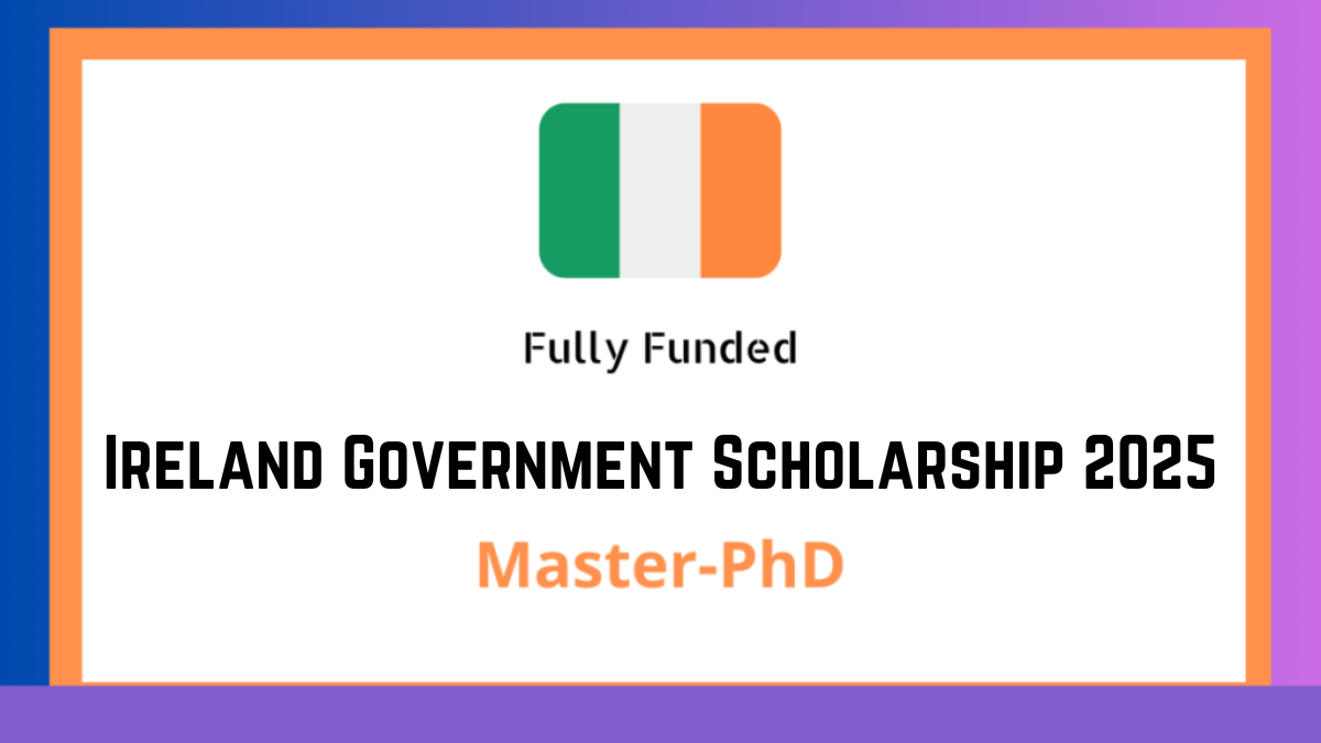 Ireland Government Scholarship 2025 [Fully Funded]