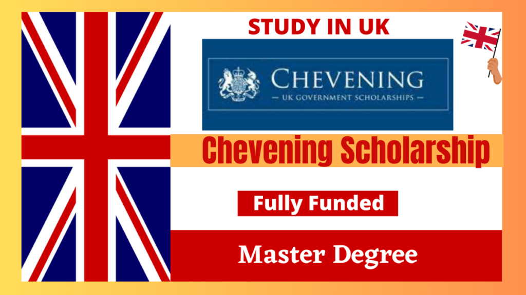 Chevening Scholarship 2024-2025 | Fully Funded | Apply Now