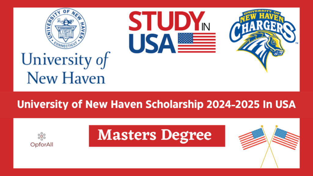University of New Haven Scholarship 2024-2025 In USA
