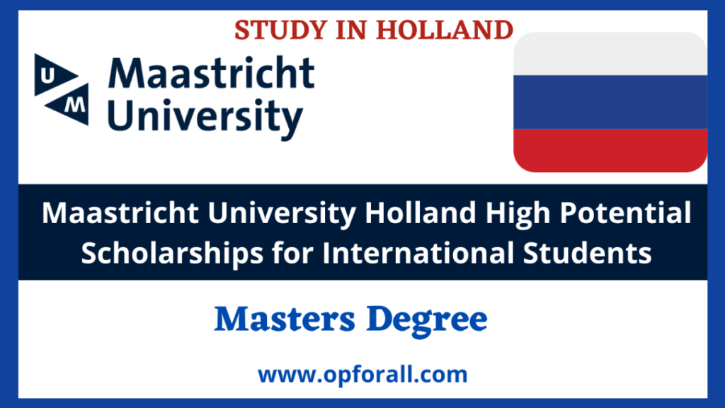 Maastricht University Holland High Potential Scholarships For International Students