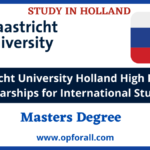 Maastricht University Holland High Potential Scholarships For International Students