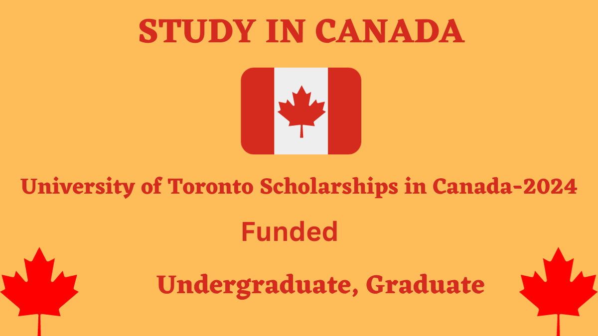 University of Toronto Scholarships in Canada-2024