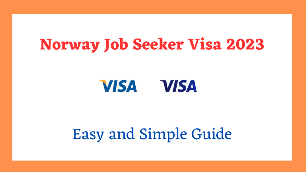 Norway Job Seeker Visa 2023 | Easy and Simple Guide