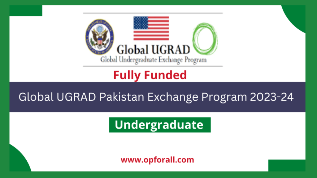 Global UGRAD Pakistan Exchange Program 2023-24 In USA-Fully Funded