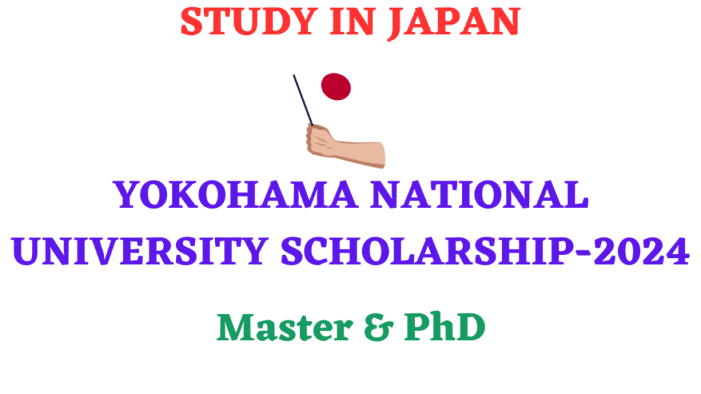 YOKOHAMA NATIONAL UNIVERSITY SCHOLARSHIP-2024 IN JAPAN |FULLY FUNDED