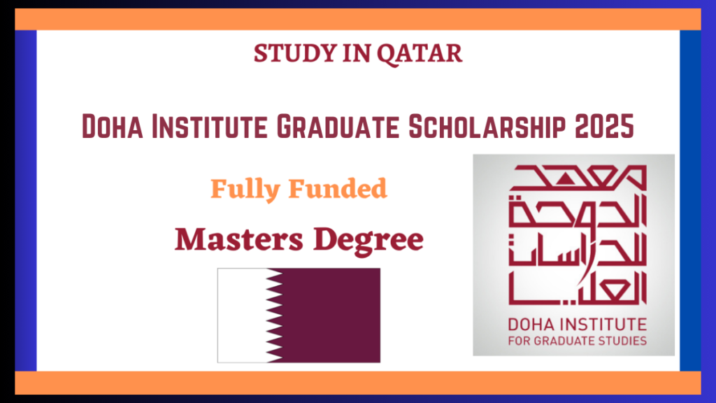 Doha Institute For Graduate Studies Scholarship 2025 | Fully Funded