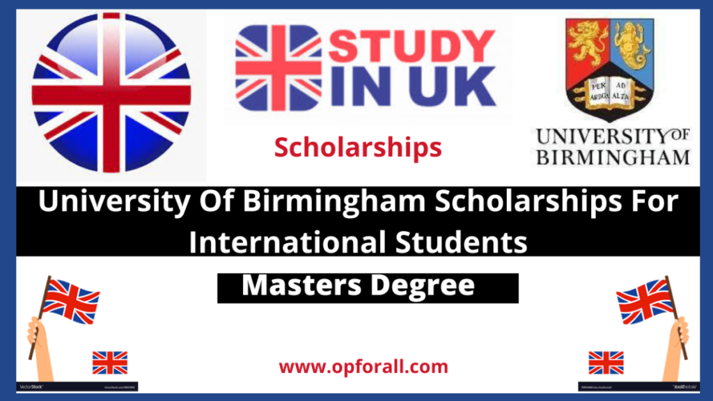 The University Of Birmingham Scholarships For Worldwide Students