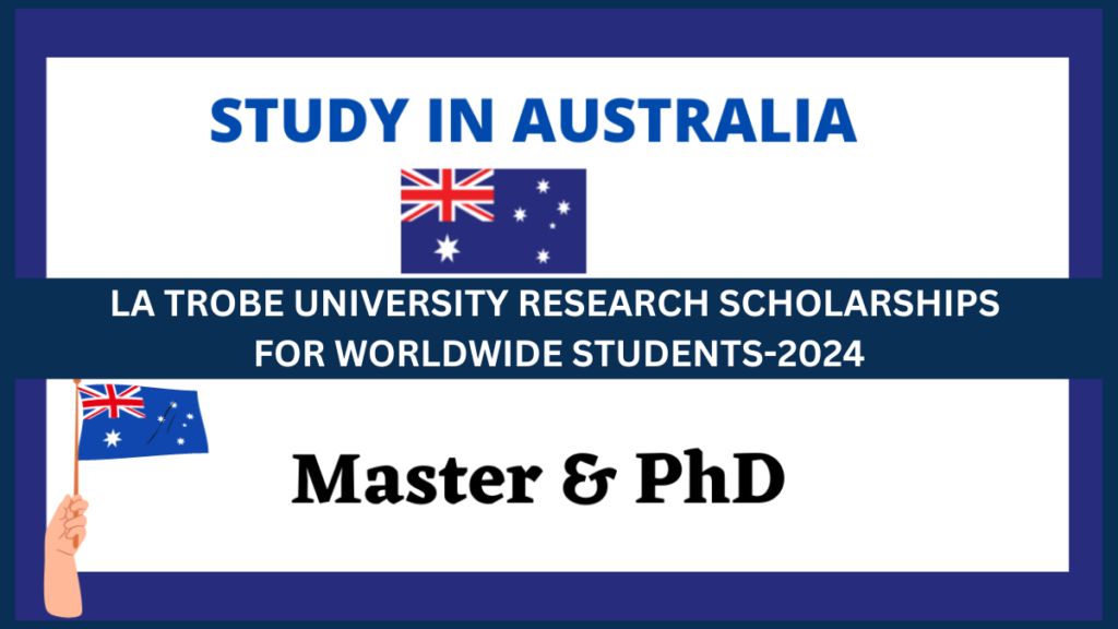 LA TROBE UNIVERSITY RESEARCH SCHOLARSHIPS FOR WORLDWIDE STUDENTS-2024