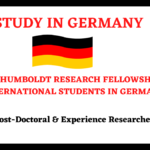 500 HUMBOLDT RESEARCH FELLOWSHIPS FOR INTERNATIONAL STUDENTS IN GERMANY 2024