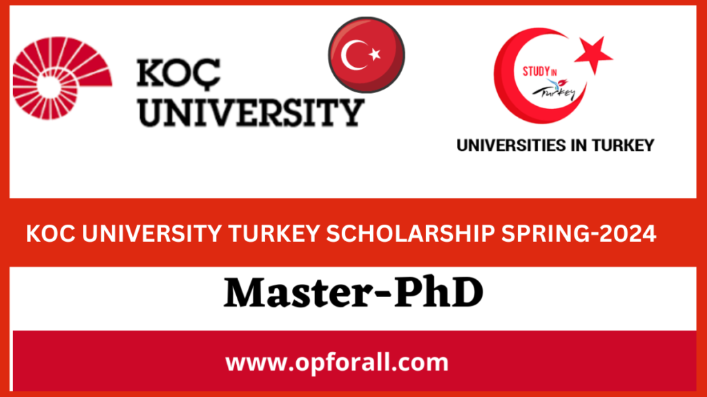 KOC UNIVERSITY TURKEY SCHOLARSHIP SPRING-2024-25