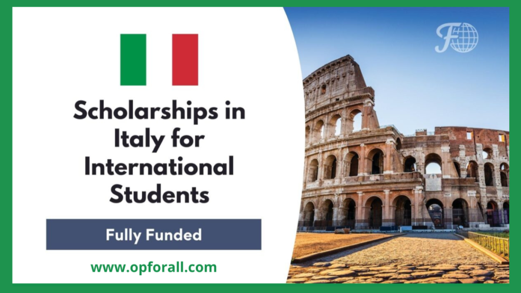 Top 10 Scholarships in Italy 2024 | Free Study in Italy