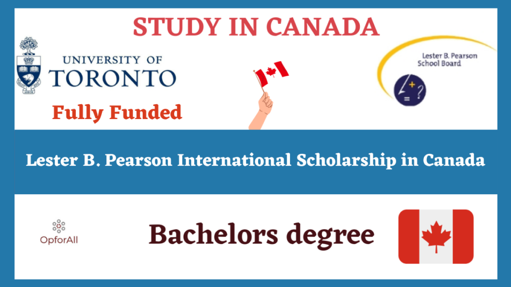 Lester B. Pearson International Scholarship in Canada-2025 | Fully Funded