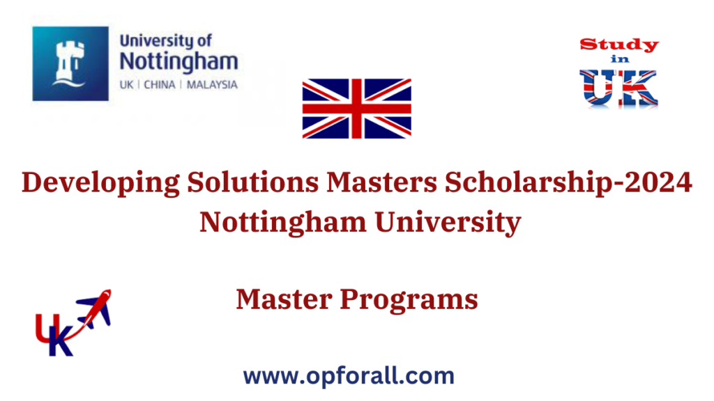 Developing Solutions Masters Scholarship-2024 In Nottingham University