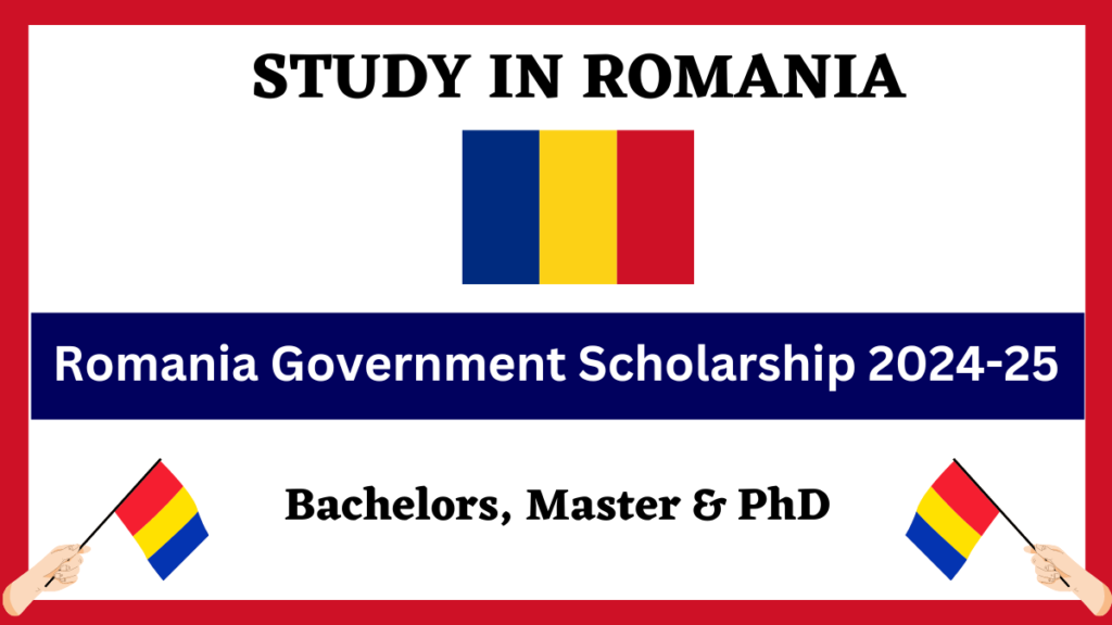 Romania Government Scholarship 2024-25 | Fully Funded