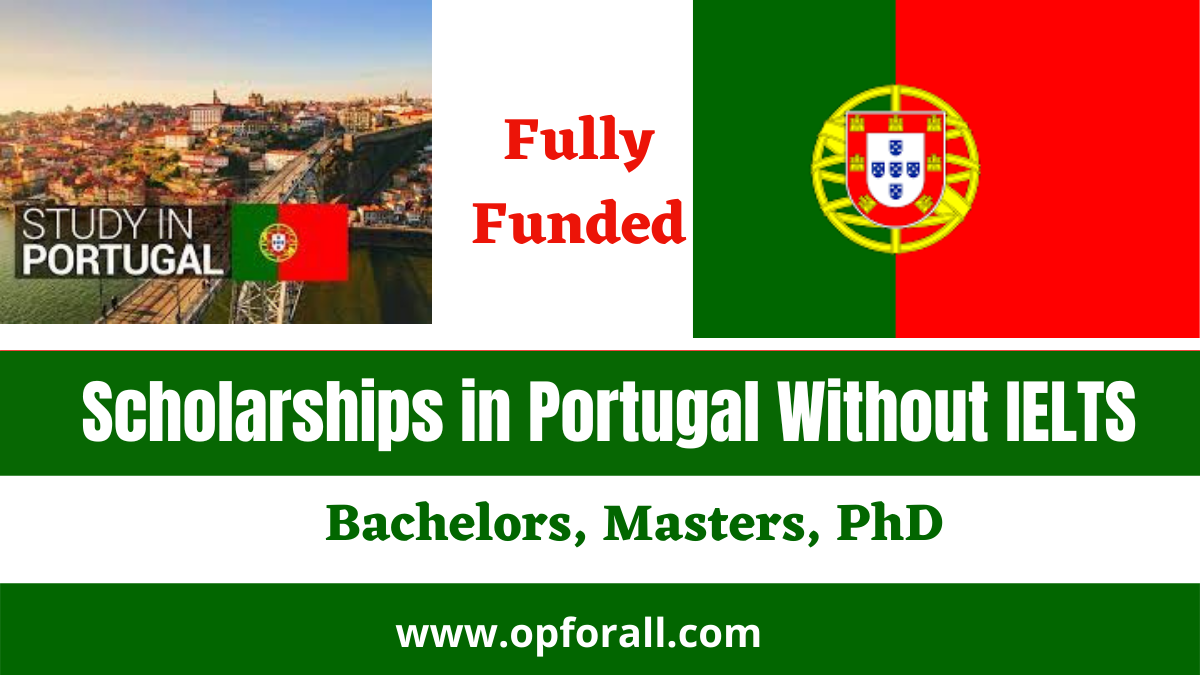 Scholarships in Portugal Without IELTS 2024 | Fully-Funded