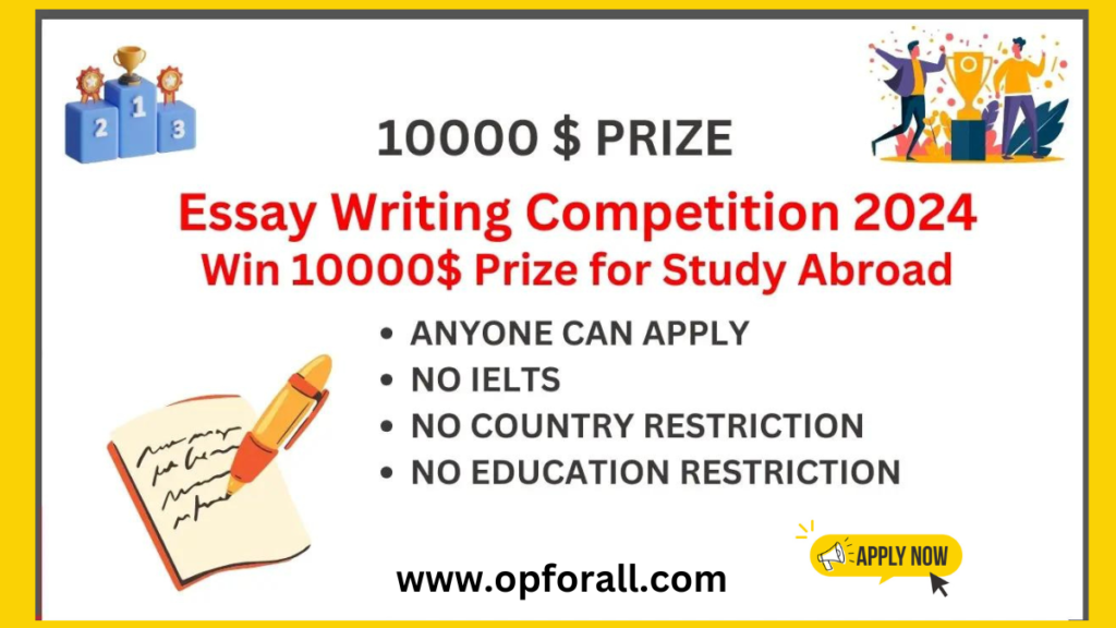 Essay Writing Competition 2024 (Win 10000$ Prizes) For Study Abroad Scholarship