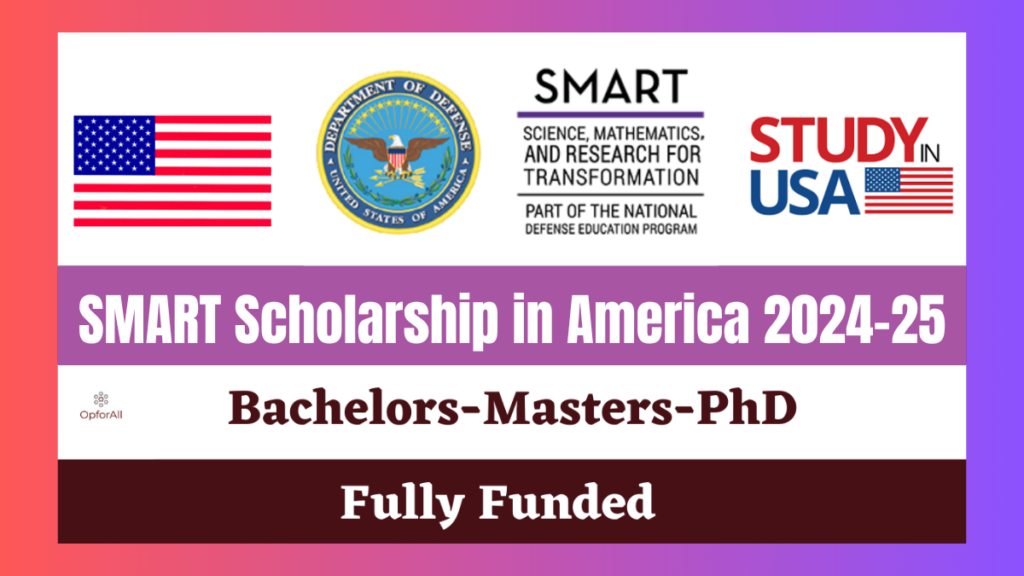 SMART Scholarship in America 2024-25 | Fully Funded