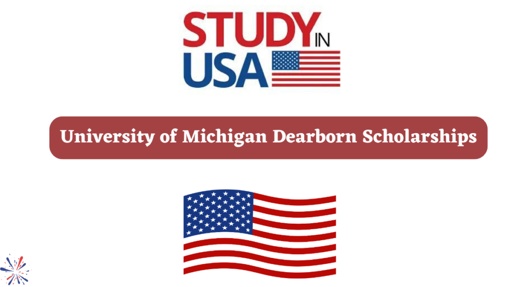 University of Michigan Dearborn Undergraduate Scholarships-2025 in USA