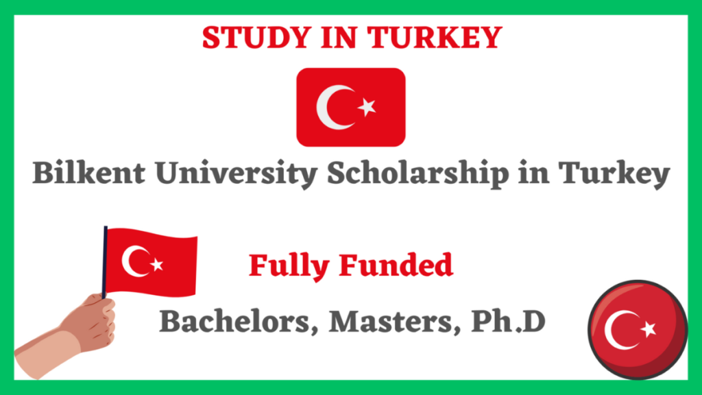 Bilkent University Scholarship in Turkey 2024-2025 | Fully Funded