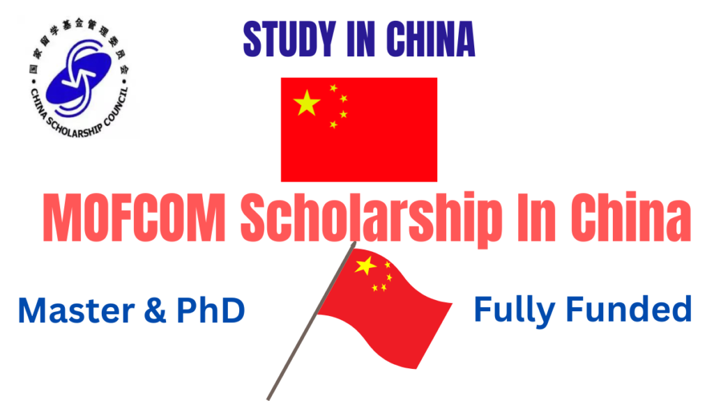 MOFCOM Scholarship In China-2024 [Fully Funded]