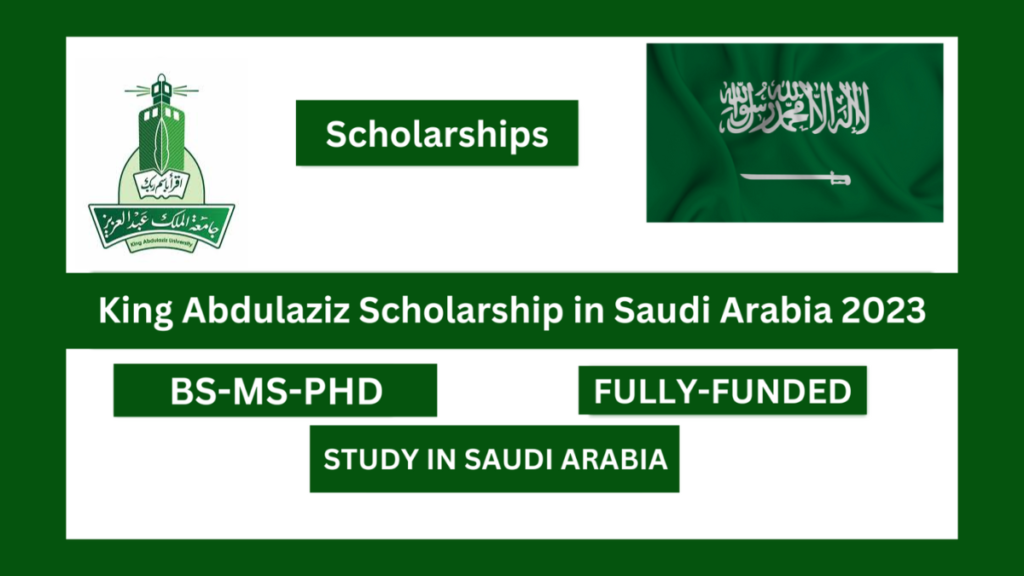 King Abdulaziz Scholarship in Saudi Arabia 2024| Fully Funded