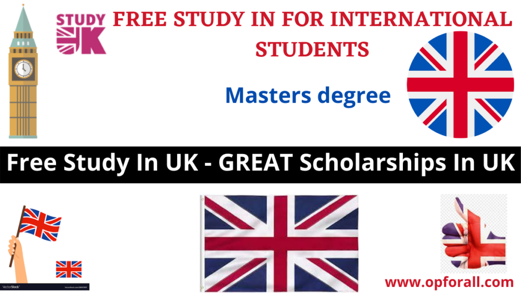 GREAT Scholarships In UK-2024-2025 | Free Study In UK