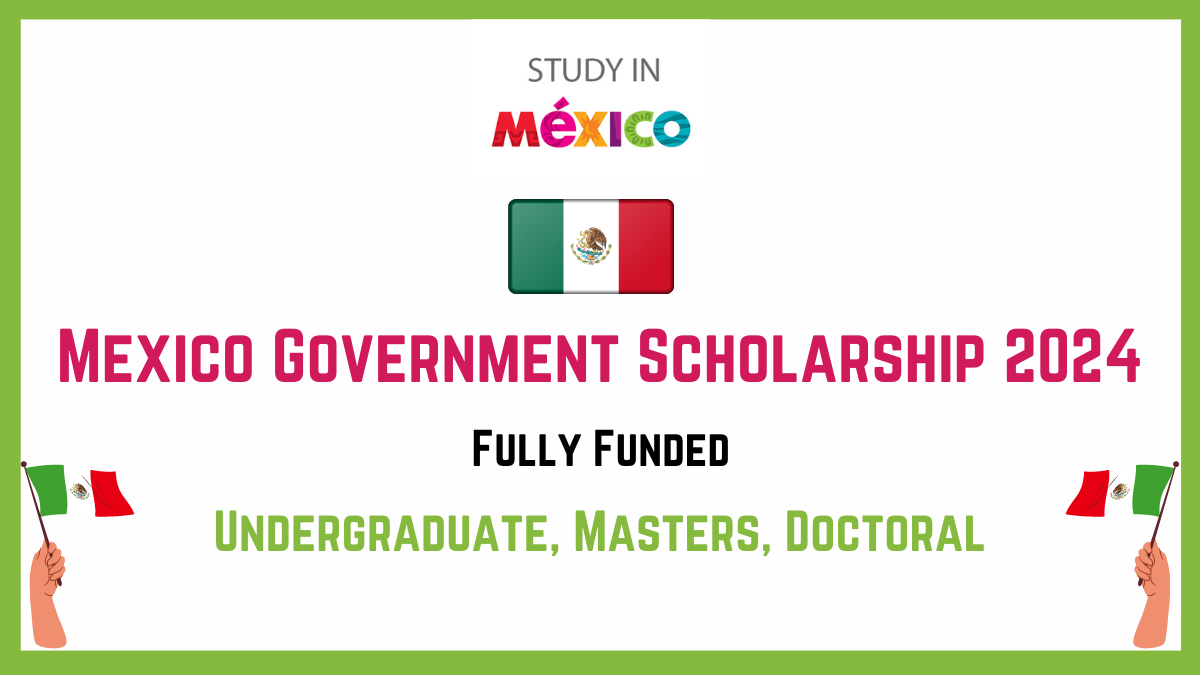 Mexico Government Scholarship 2024 |Fully Funded