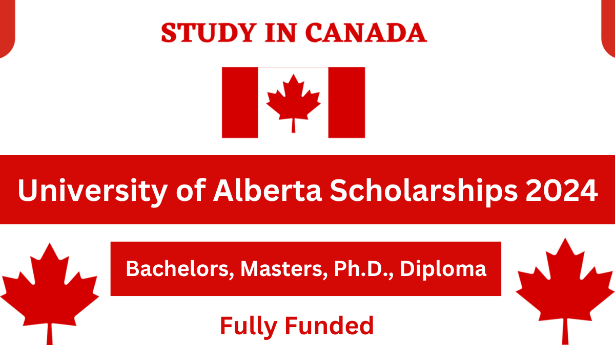 University of Alberta Scholarships 2024 in Canada |Fully Funded