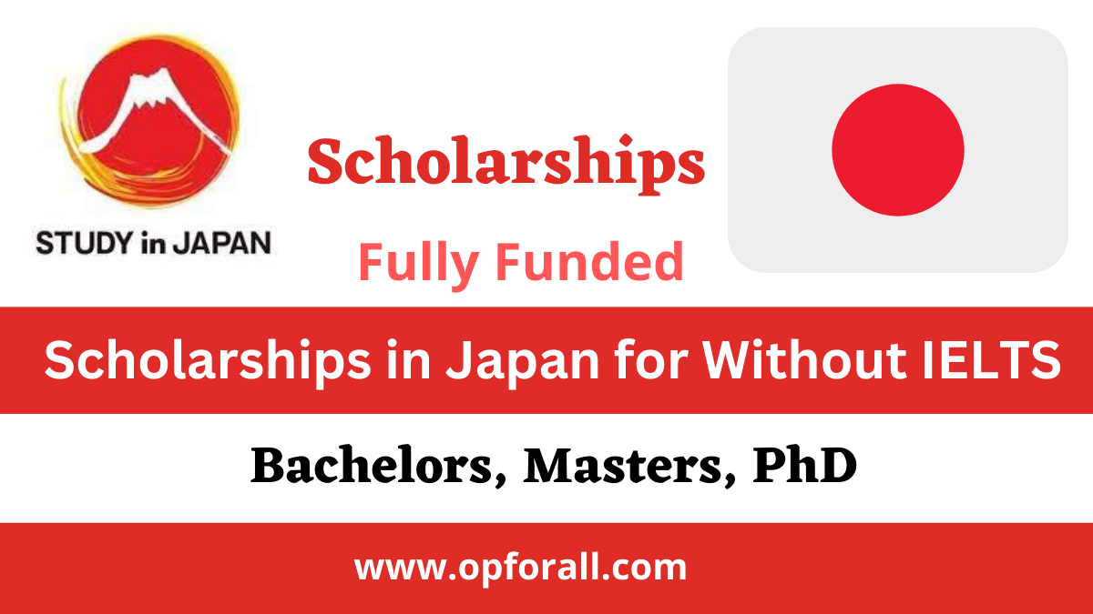 Scholarships in Japan for 2024 Without IELTS | Fully Funded