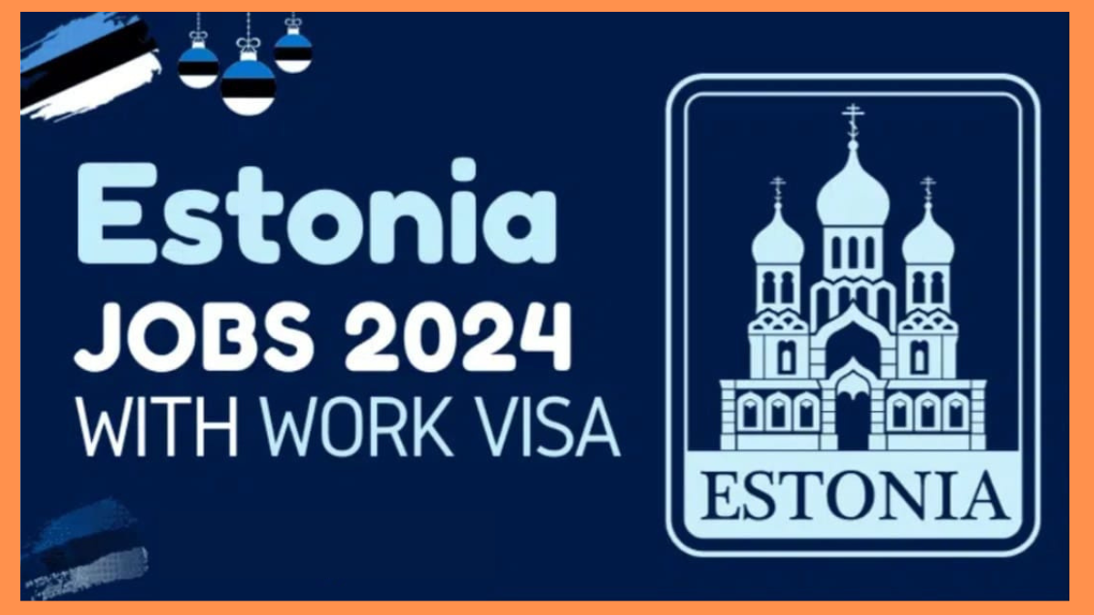 Estonia Jobs and Work Visa Process 2024 | Silicon Valley of Europe