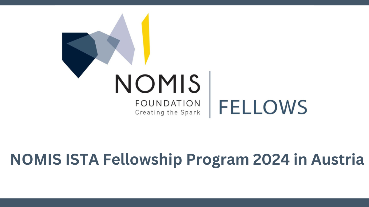 NOMIS ISTA Fellowship Program 2024 in Austria