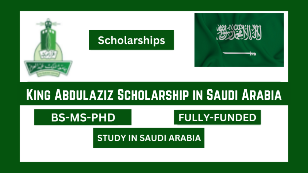 King Abdulaziz Scholarship in Saudi Arabia | Fully Funded