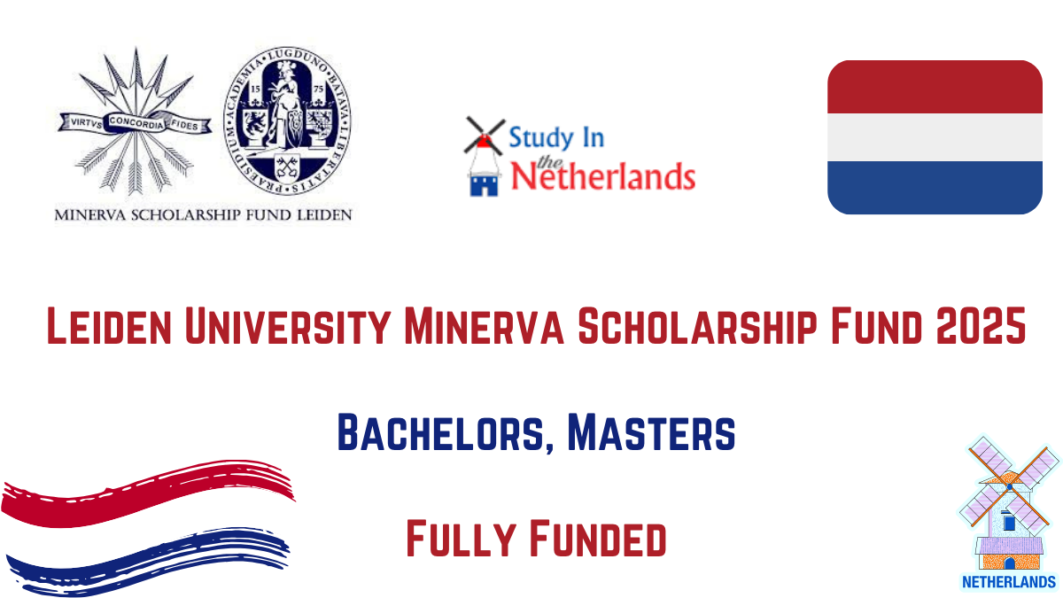 Leiden University Minerva Scholarship Fund 2025 in Netherlands | Fully Funded