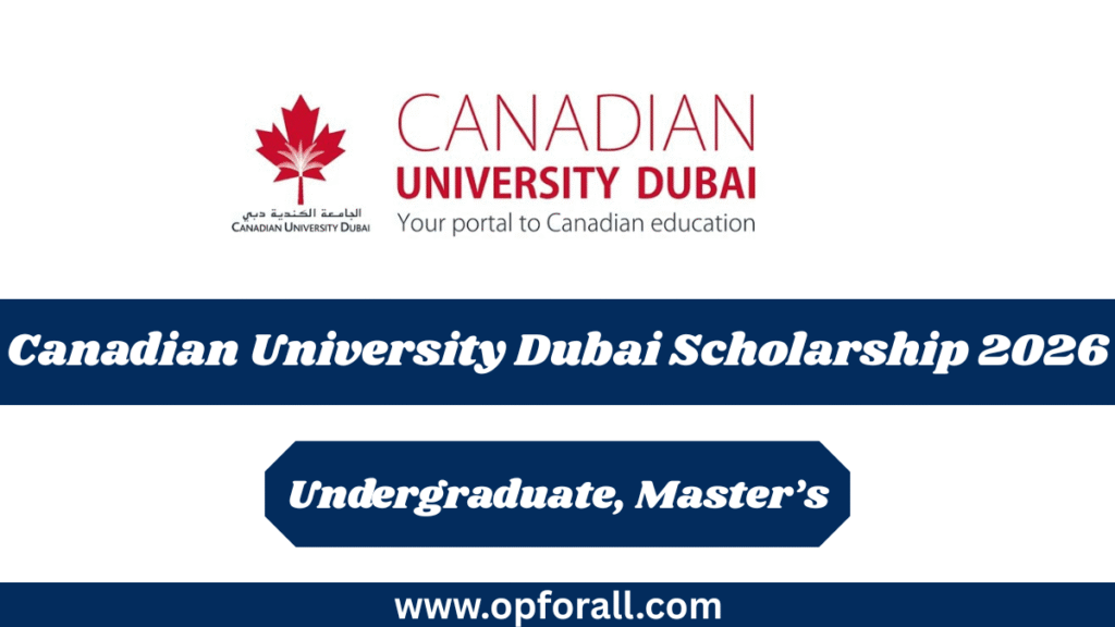 Canadian University Dubai Scholarship 2026 - OpforAll