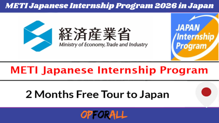 METI Japanese Internship Program 2026 in Japan (Fully Funded) - OpforAll